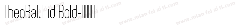 TheoBalWid Bold字体转换
